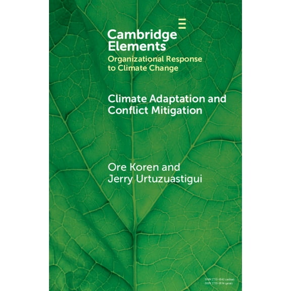 Organizational Response to Climate Chang Climate Adaptation and Conflict Mitigation, (Paperback)