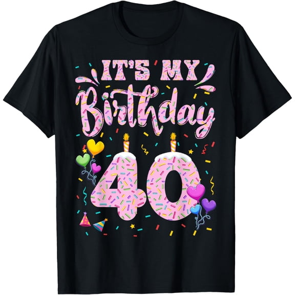 Exquisite and comfortable-It's My 40th Birthday Girl Doughnut Happy 40 Years Old Lady T-Shirt