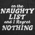 thumbnail image 2 of Mens On The Naughty List and I Regret Nothing T Shirt Funny Christmas Santa Tee Graphic Tees, 2 of 7