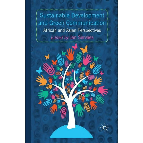 Sustainable Development and Green Communication: African and Asian Perspectives, (Paperback)