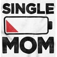 thumbnail image 2 of Single Mom Funny Dying Battery Joke Womens Slim Fit Graphic Tee Brisco Brands M, 2 of 5