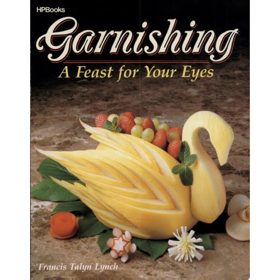 Pre-Owned Garnishing: A Feast For Your Eyes (Paperback) 0895864762 9780895864765