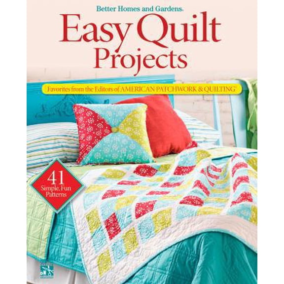 Pre-Owned Easy Quilt Projects: Favorites from the Editors of American Patchwork & Quilting (Better Homes and Gardens Crafts) (Paperback) 0470559314 9780470559314