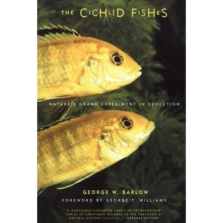 The Cichlid Fishes : Nature's Grand Experiment In