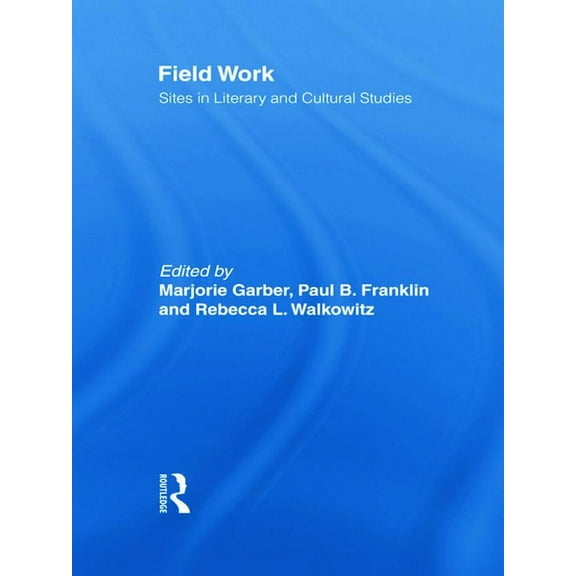 Culturework: A Book Series from the Cent Field Work: Sites in Literary and Cultural Studies, (Hardcover)