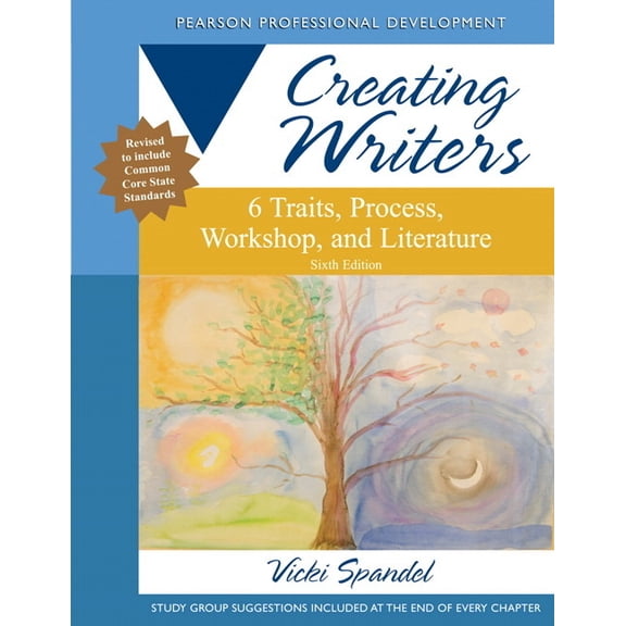 Pearson Professional Development Creating Writers: 6 Traits, Process, Workshop, and Literature, (Paperback)