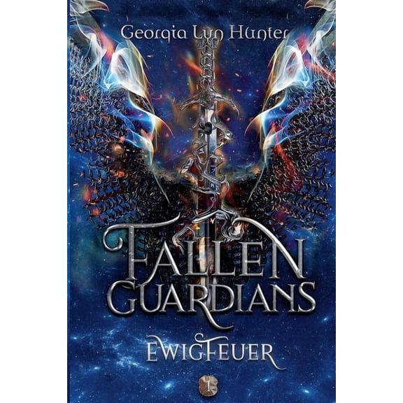 Fallen Guardians Fallen Guardians: Ewigfeuer, Book 1, (Paperback)