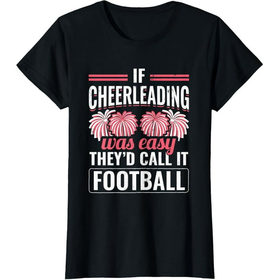 Womens Cheerleading Easy Would Be Football Cheer Cheerleader T-Shirt