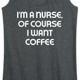 thumbnail image 3 of Instant Message - Nurse Of Course I Want Coffee - Women's Racerback Tank Top, 3 of 6