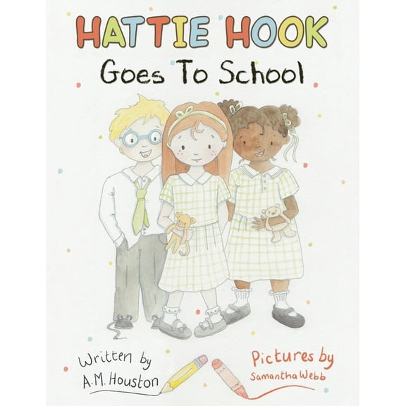 Hattie Hook Goes to School, (Paperback)