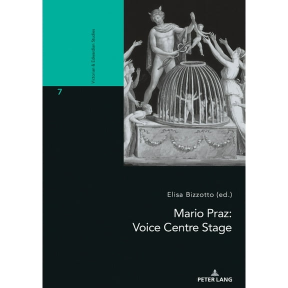 Victorian and Edwardian Studies: Mario Praz: Voice Centre Stage (Paperback)