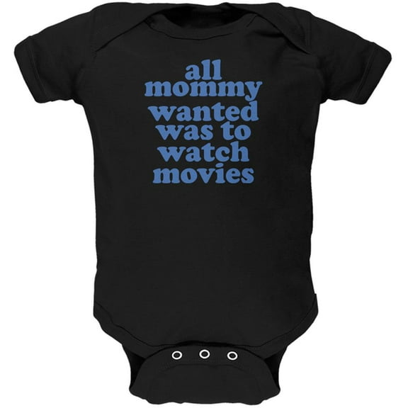 Mommy Wanted to Watch Movies Funny Black Soft Baby One Piece - 3-6 months