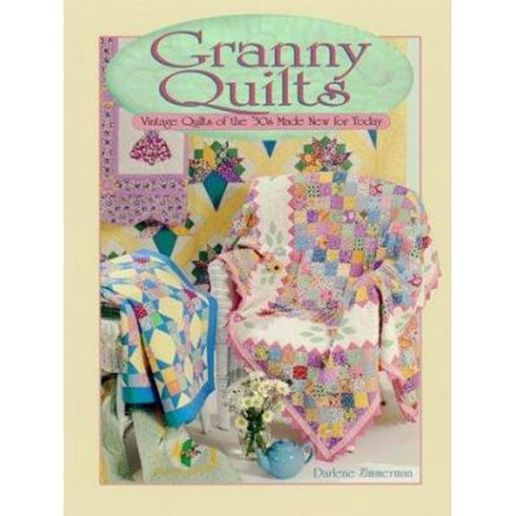 Pre-Owned Granny Quilts: Vintage Quilts of the 30s Made New for Today (Paperback) 0873495012 9780873495011