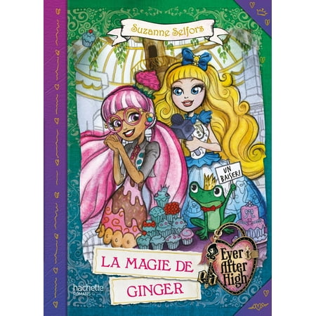 Ever After High - La Magie de Ginger - eBook
