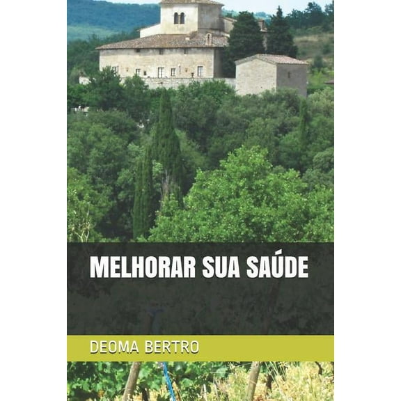 MELHORAR SUA SADE Portuguese Edition Paperback 1796420611 9781796420616 DEOMA BERTRO