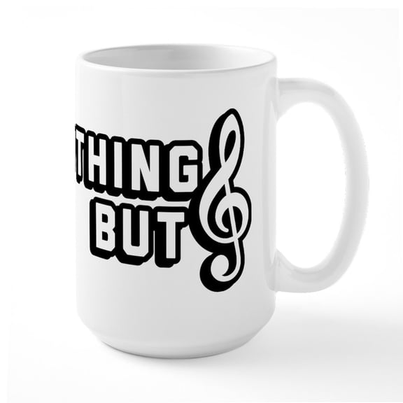 CafePress - Nothing But Music - 15 oz Ceramic Large White Nolvety Mug