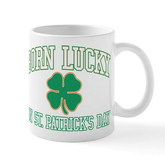 CafePress - Born Lucky On St. Patrick's Day - 11 oz Ceramic Mug - Novelty Coffee Tea Cup
