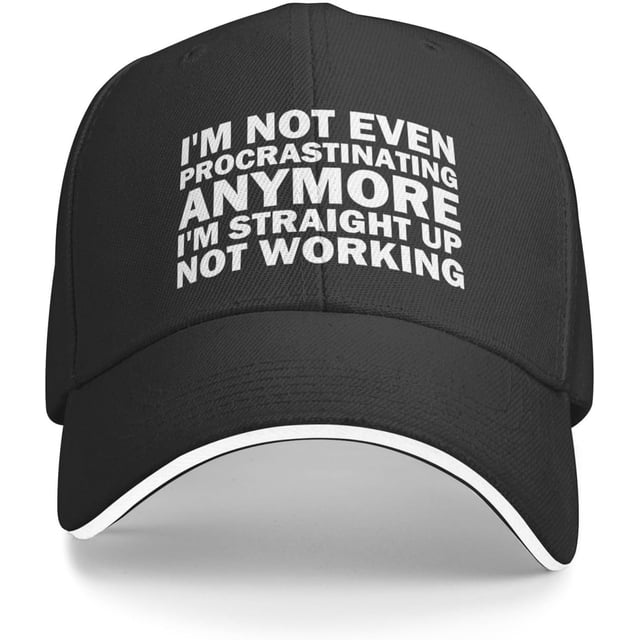 I'm Not Even Procrastinating Anymore I'm Straight Up Not Working Hat for Men Dad Hats Funny Hats