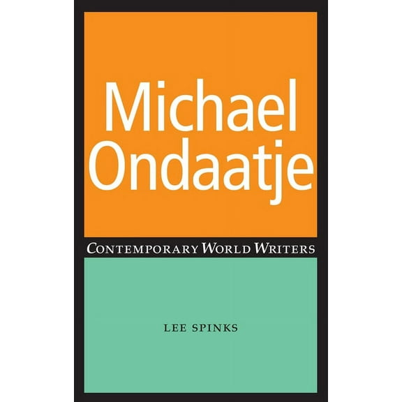 Contemporary World Writers Michael Ondaatje, (Paperback)