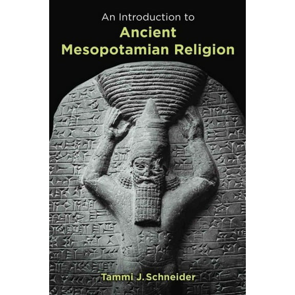 An Introduction to Ancient Mesopotamian Religion (Paperback)