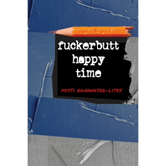 Fuckerbutt Happy Time, (Paperback)