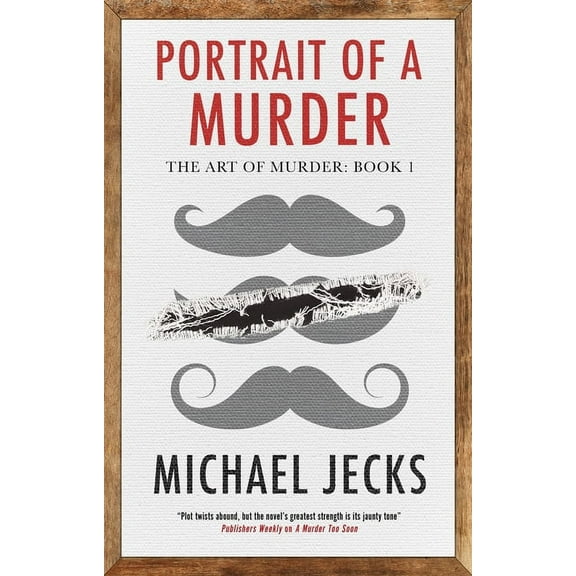 The Art of Murder Portrait of a Murder, Book 1, (Hardcover)