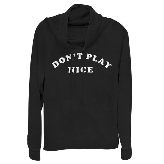 Junior's CHIN UP Don't Play Nice  Cowl Neck Sweatshirt Black X Small