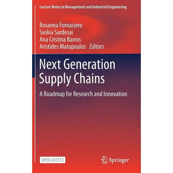 Lecture Notes in Management and Industri Next Generation Supply Chains: A Roadmap for Research and Innovation, (Hardcover)
