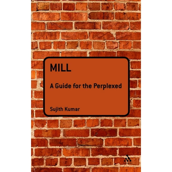 Guides for the Perplexed Mill: A Guide for the Perplexed, (Paperback)