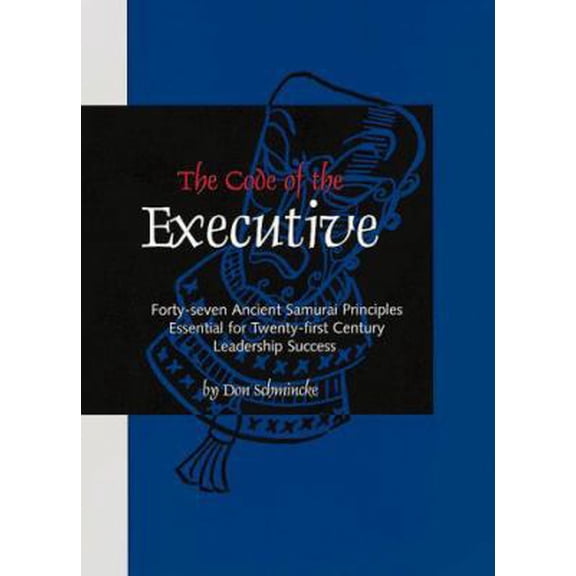 Pre-Owned The Code of the Executive: Forty-Seven Ancient Samurai Principles Essential for Twenty-First Century Leadership Success (Hardcover) 0804831084 9780804831086