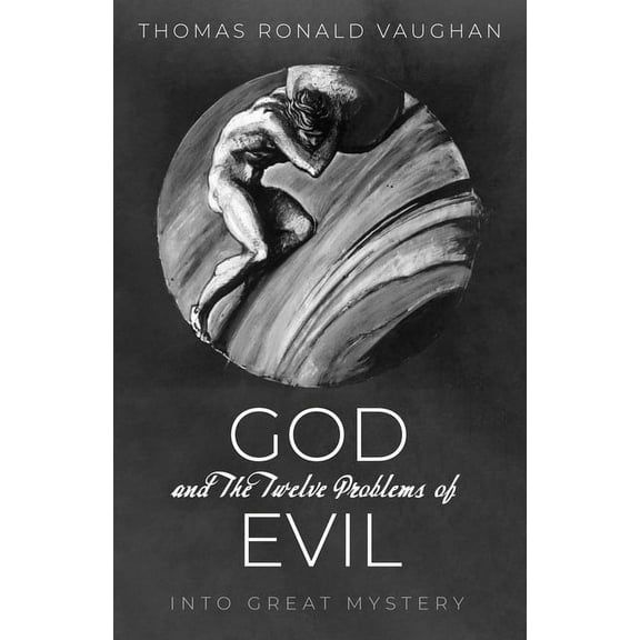 God and The Twelve Problems of Evil (Paperback)
