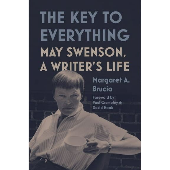 The Key to Everything: May Swenson, a Writer's Life, (Hardcover)