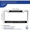 thumbnail image 2 of US Standard Size License Plate Frame Funny Quote Outta  Way I'm Going to Starbucks Silver Stainless Car Tags 2 Holes, 2 of 6