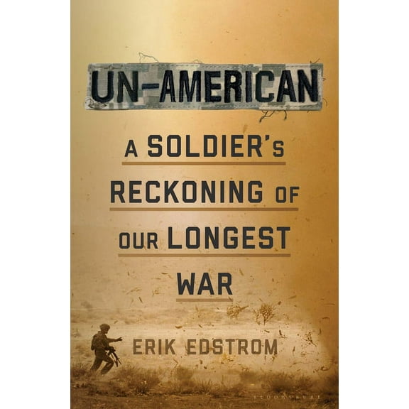 Un-American: A Soldier's Reckoning of Our Longest War, (Hardcover)