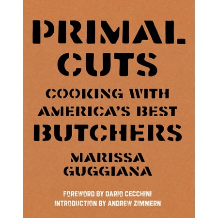 Primal Cuts : Cooking with America's Best