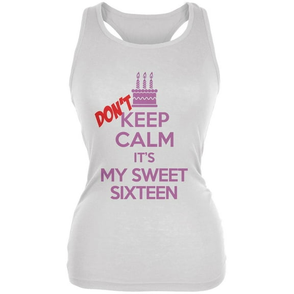 Don't Keep Calm Sweet 16 White Juniors Soft Tank Top - X-Large