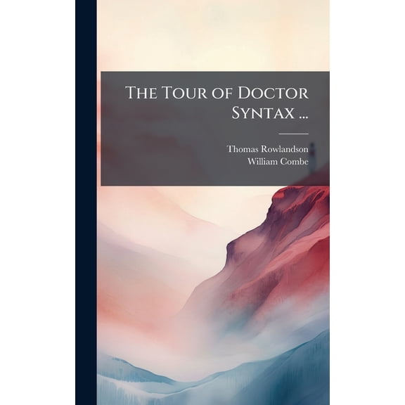 The Tour of Doctor Syntax ..., (Hardcover)
