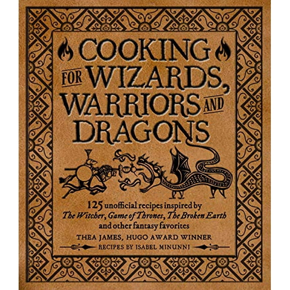 Pre-Owned Cooking for Wizards, Warriors and Dragons: 125 Unofficial Recipes Inspired by the Witcher, Game of Thrones, the Broken Earth and Other Fantasy Favorit (Hardcover) 1948174758 9781948174756