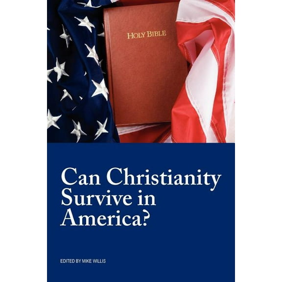 Can Christianity Survive in America?