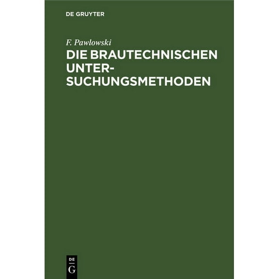 Die brautechnischen Untersuchungsmethoden, (Hardcover)
