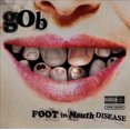 thumbnail image 1 of Gob Foot in Mouth Disease [PA] CD, 1 of 2