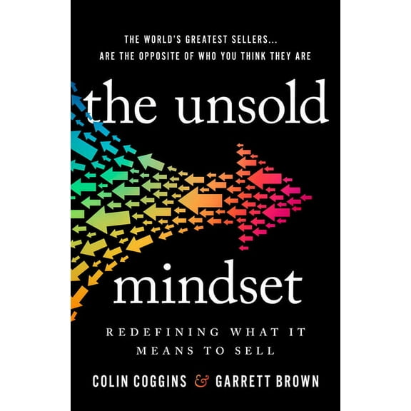 The Unsold Mindset: Redefining What It Means to Sell, (Hardcover)