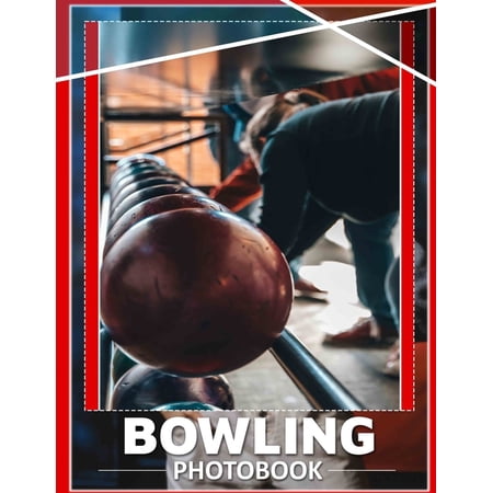 Bowling Photo Book: 40 Stunning Images Capturing The Excitement Of Bowling For Enthusiasts And Fans, (Paperback)