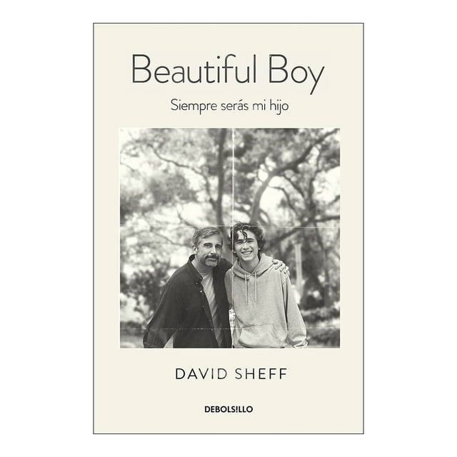 Beautiful Boy; Siempre Seras Mi Hijo Penguin Random House David Sheff