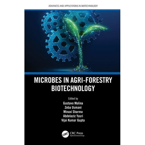 Advances and Applications in Biotechnolo Microbes in Agri-Forestry Biotechnology, (Hardcover)