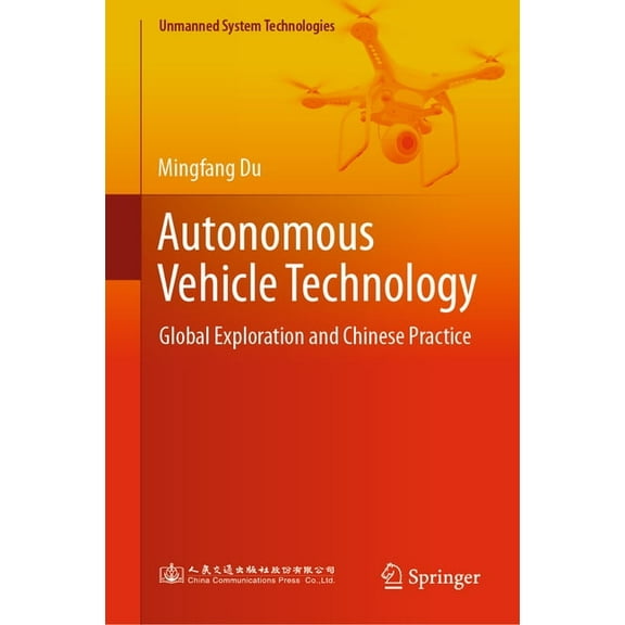 Unmanned System Technologies Autonomous Vehicle Technology: Global Exploration and Chinese Practice, (Hardcover)