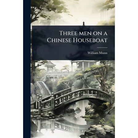 Three men on a Chinese Houseboat, (Paperback)