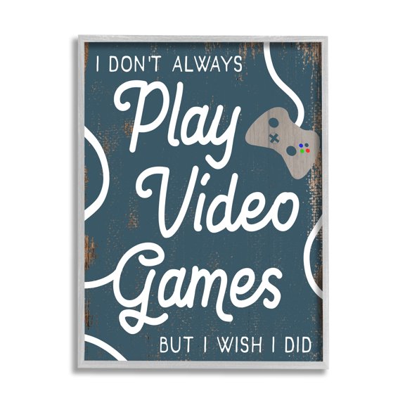 Stupell Industries Don't Always Play Video Games Funny Phrase Blue, 16 x 20, Design by Daphne Polselli