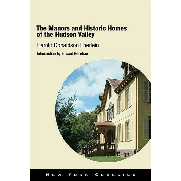 Excelsior Editions The Manors and Historic Homes of the Hudson Valley, (Paperback)