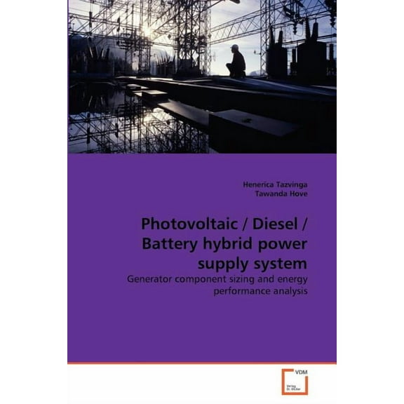 Photovoltaic / Diesel / Battery hybrid power supply system (Paperback)